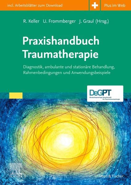 Rolf Keller - Praxishandbuch Traumatherapie: Diagnostik, ambulante und stationäre Behandlung, Rahmenbedingungen und Anwendungsbeispiele - Preis vom 14.10.2026 23:07:16 h