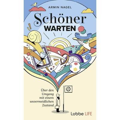 Schöner Warten, Gebundene Ausgabe von Armin Nagel, Lübbe Life