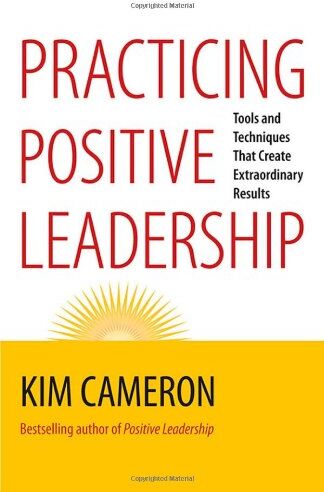 Cameron, Kim S. - Practicing Positive Leadership: Tools and Techniques That Create Extraordinary Results (BK Business) - Preis vom 16.10.2026 11:41:07 h