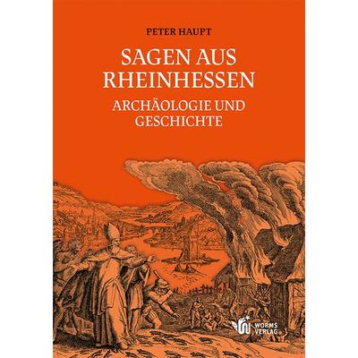 Sagen aus Rheinhessen, Taschenbuch von Peter Haupt, Worms Verlag, 978-3-936118-98-8