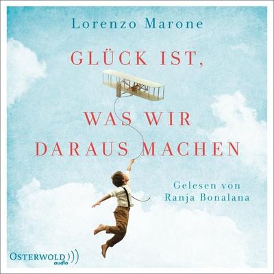 Glück ist, was wir daraus machen - Lorenzo Marone, Audio, 9783844915624