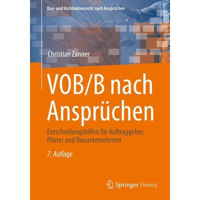 VOB/B nach Ansprüchen, Taschenbuch von Christian Zanner, Springer Fachmedien Wiesbaden GmbH, 978-3-658-34024-7