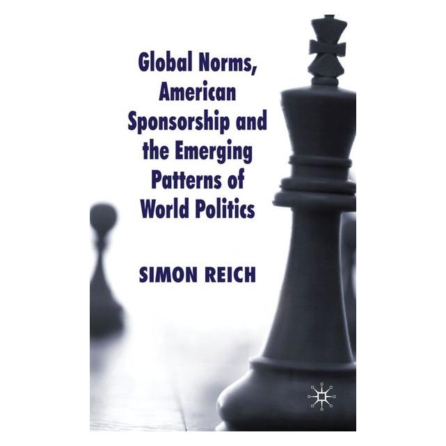 Palgrave Macmillan Uk Reich:Global Norms, American Sponsorshi (63046143)