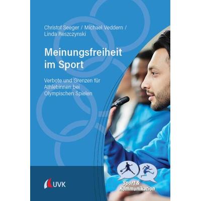 Meinungsfreiheit im Sport, Taschenbuch von Christof Seeger,Michael Veddern,Linda Reszczynski, Uvk, 978-3-381-10371-3