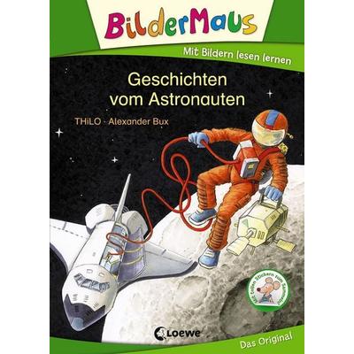 Bildermaus - Geschichten vom Astronauten, Gebundene Ausgabe von Thilo, Loewe