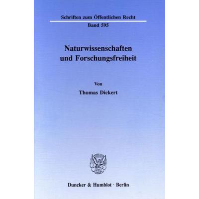 Naturwissenschaften und Forschungsfreiheit., Taschenbuch von Thomas Dickert, Duncker & Humblot, 978-3-428-07081-7
