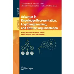 Advances in Knowledge Representation, Logic Programming, and Abstract Argumentation, Fachbücher von Thomas Eiter, Miroslaw Truszczynski, Stefan Woltran, Hannes Strass