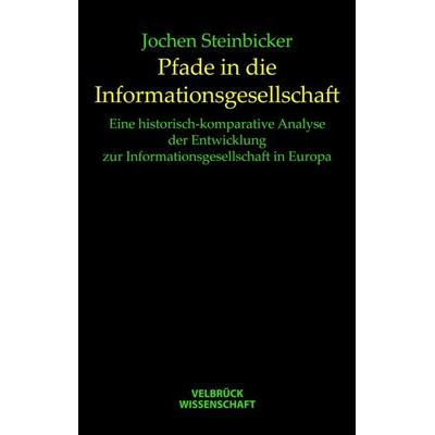 Pfade in die Informationsgesellschaft, Gebundene Ausgabe von Jochen Steinbicker, Velbrück, 978-3-938808-95-5