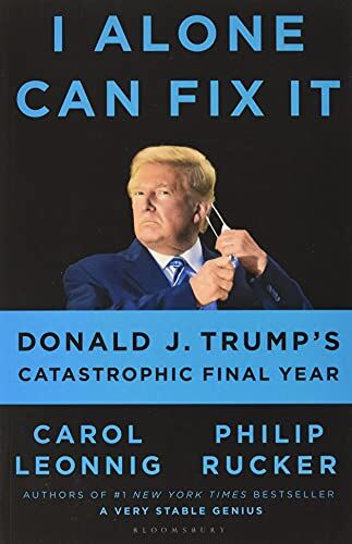 Leonnig, Carol D. - I Alone Can Fix It: Donald J. Trump's Catastrophic Final Year - Preis vom 09.10.2026 07:28:09 h