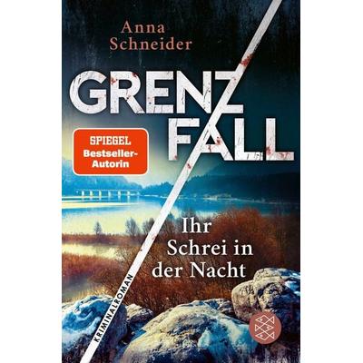 Grenzfall - Ihr Schrei in der Nacht, Taschenbuch von Anna Schneider, Fischer Taschenbuch Verlag, 978-3-596-70546-7