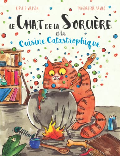 Kirstie Watson - Le Chat de la Sorcière et la Cuisine Catastrophique - Preis vom 10.10.2026 11:48:34 h