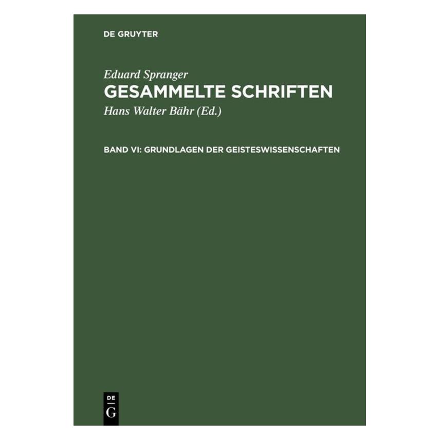 De Gruyter Spranger:Grundlagen der Geisteswissensc (Deutsch, Hardcover, Eduard Spranger) (67825953)