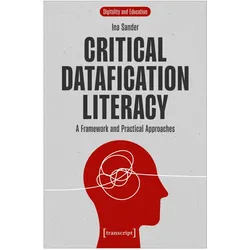 Critical Datafication Literacy, Fachbücher von Ina Sander