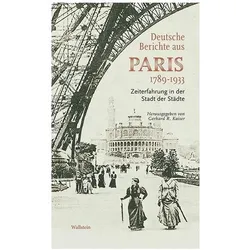 Deutsche Berichte aus Paris 1789-1933, Belletristik von Gerhard R. Kaiser