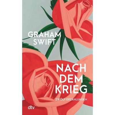 Nach dem Krieg, Gebundene Ausgabe von Graham Swift, dtv, 978-3-423-28462-2
