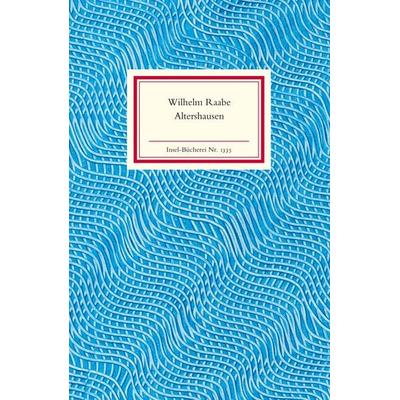 Altershausen, Gebundene Ausgabe von Wilhelm Raabe, Insel