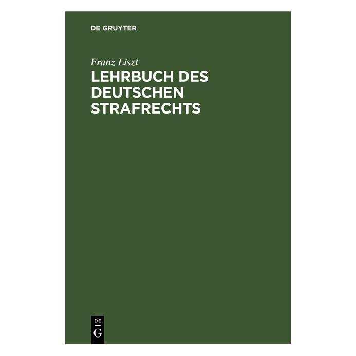 De Gruyter Liszt:Lehrbuch des deutschen Strafrecht (Deutsch, Hardcover, Franz Liszt) (67774515)