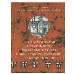 Ritter, Verwalter und Repräsentanten - Priester und Seelsorger: Burgen, Residenzen und Kirchen des D, Sachbücher