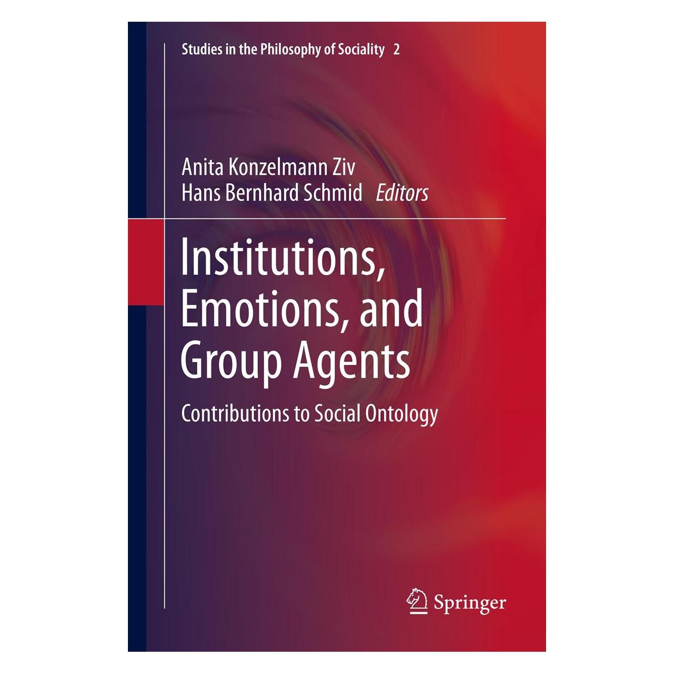 Springer Institutions, Emotions, and Group Agents (Englisch, Hardcover, Anita Konzelmann Ziv, Hans Bernhard Schmid) (9789400769335)