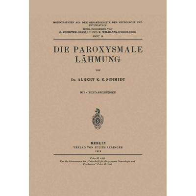 Die Paroxysmale Lähmung, Taschenbuch von Albert K. E. Schmidt, Springer Berlin, 978-3-642-51949-9