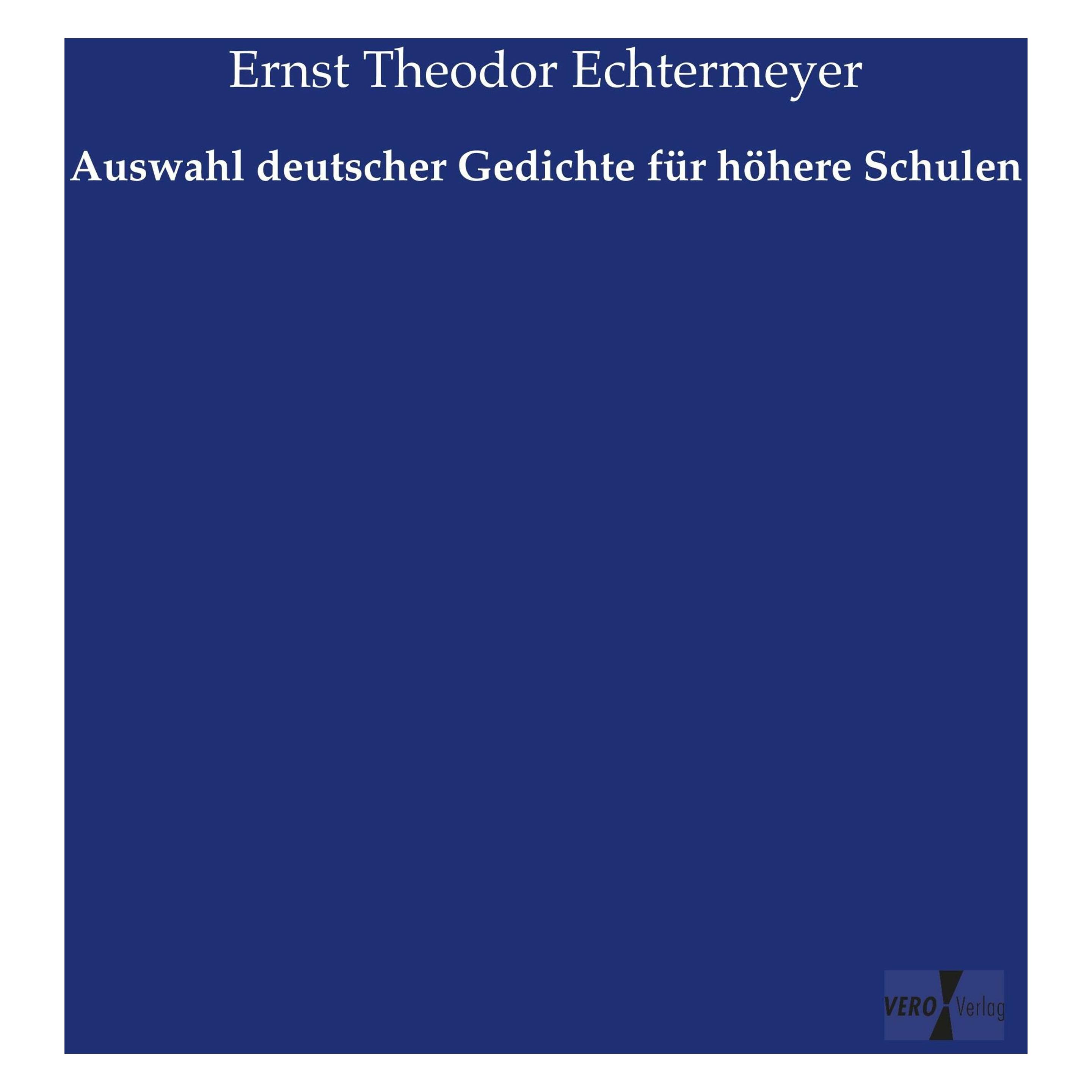 Hansebooks Auswahl deutscher Gedichte für höhere Schulen (Deutsch, Softcover, Ernst Theodor Echtermeyer) (7290620)