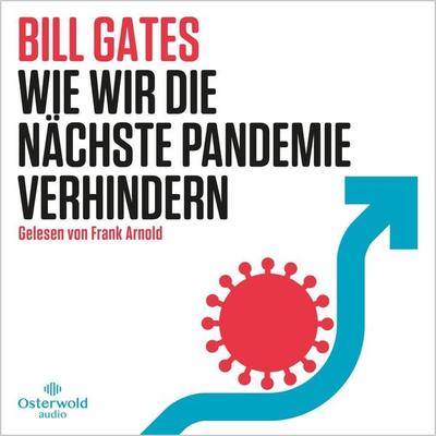 Wie wir die nächste Pandemie verhindern - Bill Gates, Audio, 9783844930849