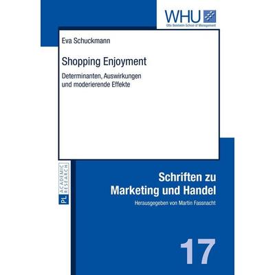 Shopping Enjoyment, Gebundene Ausgabe von Eva Schuckmann, Peter Lang GmbH, Internationaler Verlag der Wissenschaften, 978-3-631-65048-6