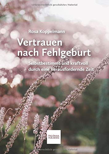 Rosa Koppelmann - Vertrauen nach Fehlgeburt: Selbstbestimmt und kraftvoll durch eine herausfordernde Zeit - Preis vom 11.10.2026 03:10:56 h