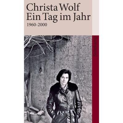 Ein Tag im Jahr, Taschenbuch von Christa Wolf, Suhrkamp, 978-3-518-46007-8
