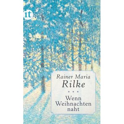 Wenn Weihnachten naht, Taschenbuch von Rainer Maria Rilke, Insel Verlag, 978-3-458-36175-6