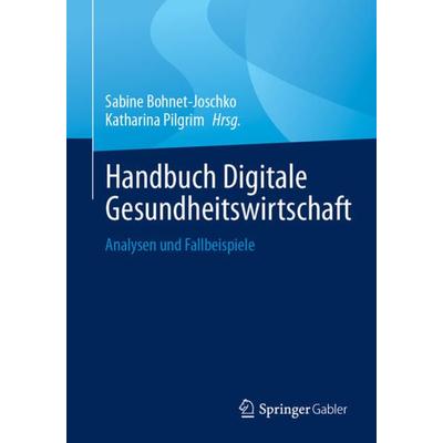 Handbuch Digitale Gesundheitswirtschaft, Taschenbuch von , Springer Fachmedien Wiesbaden GmbH, 978-3-658-41780-2