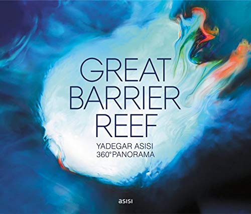asisi F&E GmbH - GREAT BARRIER REEF: Wunderwelt Korallenriff: 360°-Panorama von Yadegar Asisi - Preis vom 30.09.2026 09:01:18 h