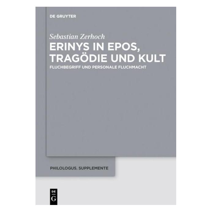 De Gruyter Zerhoch:Erinys in Epos,Tragödie und Kul (Deutsch, Hardcover, Sebastian Zerhoch) (67764185)