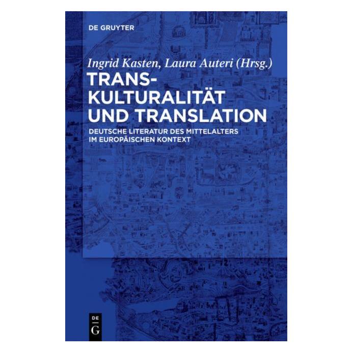 De Gruyter Transkulturalität und Translation (Deutsch, Englisch, Hardcover, Ingrid Kasten, Laura Auteri) (67768146)