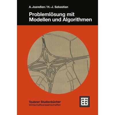 Problemlösung mit Modellen und Algorithmen, Taschenbuch von A. Joeressen,Hans-Jürgen Sebastian, Vieweg & Teubner, 978-3-519-00211-6