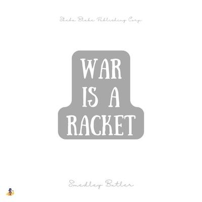 War Is a Racket - Smedley Butler, Audio, 4061707992155