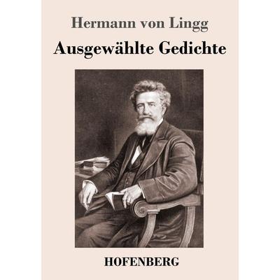 Ausgewählte Gedichte, Taschenbuch von Hermann Lingg, Hofenberg, 978-3-7437-2921-6
