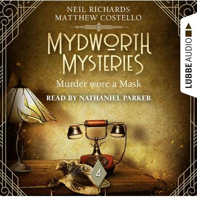 Murder wore a Mask - Mydworth Mysteries - A Cosy Historical Mystery Series, Episode 4 - Matthew Costello,Neil Richards, Audio, 9783838794907