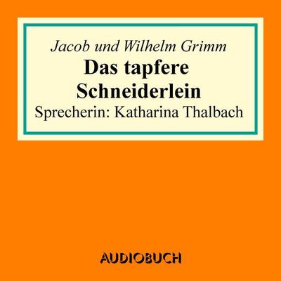 Das tapfere Schneiderlein - Jacob Grimm,Wilhelm Grimm, Audio, 9783899649611