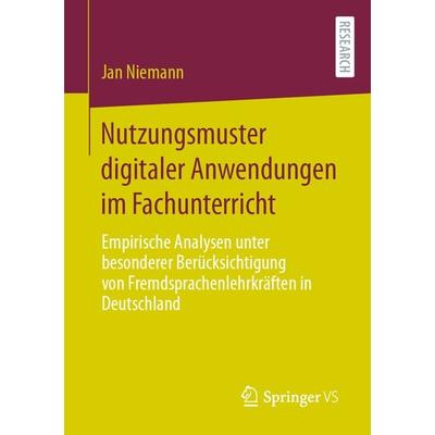 Nutzungsmuster digitaler Anwendungen im Fachunterricht, Taschenbuch von Jan Niemann, Springer Fachmedien Wiesbaden GmbH, 978-3-658-46102-7