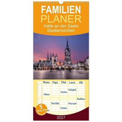 Familienplaner 2027 - Halle an der Saale - Stadtansichten 2027 mit 5 Spalten (Wandkalender, 21 x 45 cm) CALVENDO