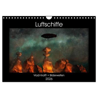 Luftschiffe über fremden Landschaften (Wandkalender 2026 DIN A4 quer), CALVENDO Monatskalender