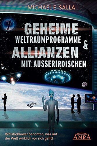 Salla, Michael E. - GEHEIME WELTRAUMPROGRAMME & ALLIANZEN MIT AUSSERIRDISCHEN [US-Bestseller in deutscher Übersetzung] - Preis vom 30.09.2026 09:01:18 h