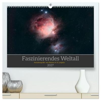 Faszinierendes Weltall (hochwertiger Premium Wandkalender 2027 DIN A2 quer), Kunstdruck in Hochglanz