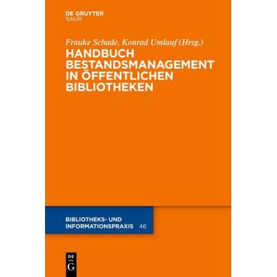 Handbuch Bestandsmanagement in Öffentlichen Bibliotheken, Gebundene Ausgabe von , De Gruyter Saur, 978-3-11-024054-2