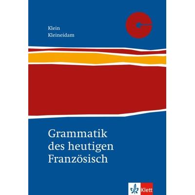 Grammatik des heutigen Französisch, Taschenbuch von Hans W. Klein,Hartmut Kleineidam, Klett Sprachen GmbH, 978-3-12-521721-8