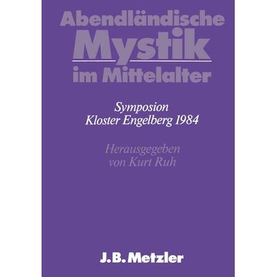 Abendländische Mystik im Mittelalter, Gebundene Ausgabe von , J.B. Metzler, Part of Springer Nature - Springer-Verlag GmbH, 978-3-476-00586-1