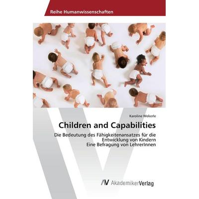 Children and Capabilities, Taschenbuch von Karoline Wekerle, AV Akademikerverlag, 978-620-2-21264-9