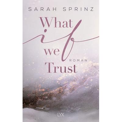 What if we Trust, Taschenbuch von Sarah Sprinz, Lyx