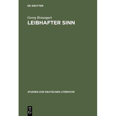 Leibhafter Sinn, Gebundene Ausgabe von Georg Braungart, De Gruyter, 978-3-484-18130-4